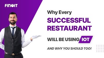 Why Every Successful Restaurant in 2023 Will Be Using IoT (And Why You Should Too)!
