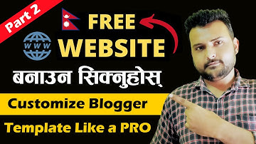 How To Customize Blogger Template (Like a Pro Website) Step By Step Tutorial For Beginners In Nepali