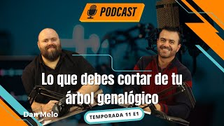 Cómo influye en nuestra vida el árbol genealógico  Dan Melo PodCast Vive + Libre Ep 1 T11