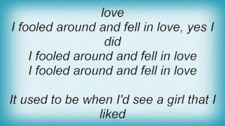 Miniatura de vídeo de "Elvin Bishop - Fooled Around And Fell In Love Lyrics"