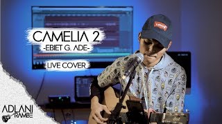 Camelia 2 - Ebiet G. Ade (Video Lirik) | Adlani Rambe [Live Cover]