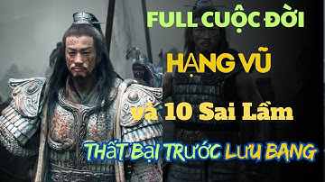 Cuộc Đời Hạng Vũ và 10 Sai Lầm Khiến Ông Thất Bại Trước Lưu Bang