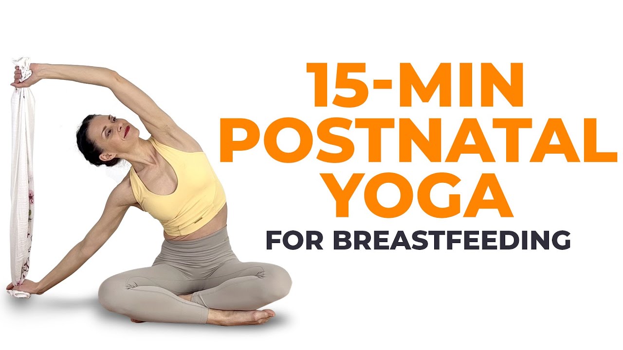 15 Minute Postnatal Yoga For Breastfeeding