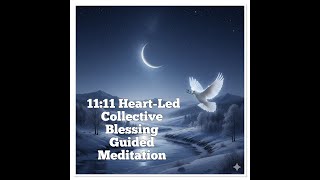 11:11 Heart-Led Collective Blessing | Chakra Balance, Protection &amp; Love in Motion
