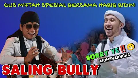 GUS MIFTAH feat HABIB BIDIN AZ-ZAHIR SALING BUlly 🤣 (Momen Langka)