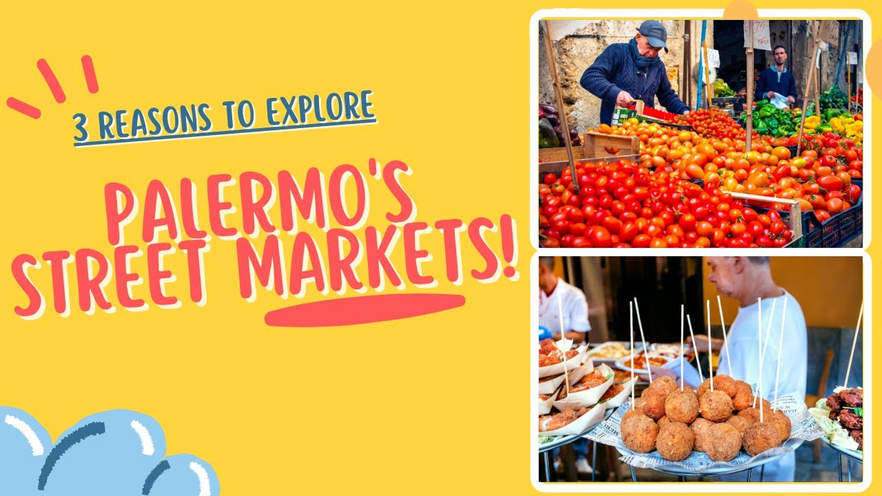 3 Irresistible Reasons to Explore Palermo's Street Markets