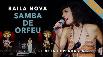 Baila Nova - SAMBA DE ORFEU (Luiz Bonfá and Antônio Maria) - Live In Copenhagen Series
