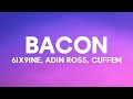 6ix9ine BACON Lyrics Ft Adin Ross Cuffem