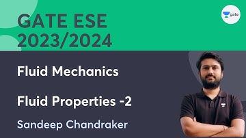 Fluid Mechanics | Fluid Properties -2 | By Sandeep Chandraker | GATE ESE 2023/2024