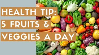Why You Should Eat AT LEAST 5 Fruits & Veggies A DAY!