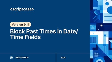 Scriptcase 9.11 - Block past time in date