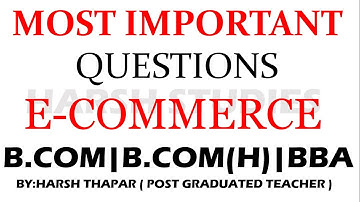 15 MOST IMPORTANT QUESTIONS E-COMMERCE B.COM,B.COM(H),BBA. E-COMMERCE 2023 4TH SEMESTER SUBJECT.