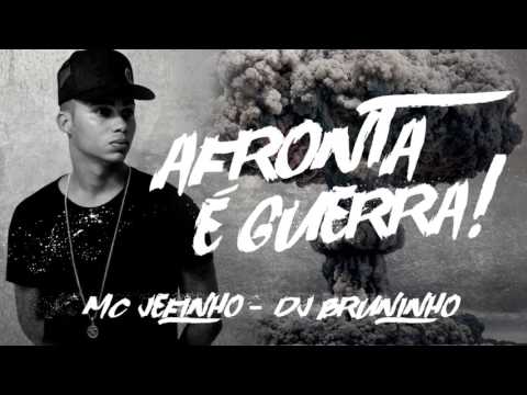 Mc Jefinho - Afronta, é Guerra! (DJ BRUNINHO)
