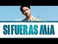 D.O. (디오) - &#39;Si Fueras Mía&#39; Lyrics [Color Coded_Esp_Eng]