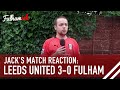 "We're just not good enough" | Leeds United 3-0 Fulham | MATCH REACTION