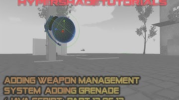 091-HyperShadeTutorials-Unity 3D-Weapon Class System- Adding Grenade (Java Script) Part 13 of 13