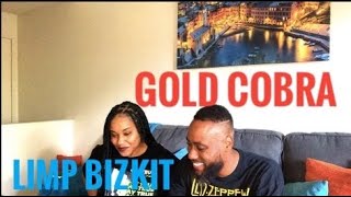 HERE WE GO AGAIN!! LIMP BIZKIT- GOLD COBRA (REACTION)