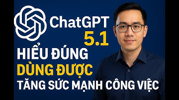 ChatGPT 5.1: Bản Cập Nhật Quan Trọng Nhất 2025 – Hiểu Đúng, Dùng Được, Tăng Sức Mạnh Công Việc!
