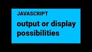 JavaScript  display possibilities |Different ways to display output using JavaScript |Tutorial 3