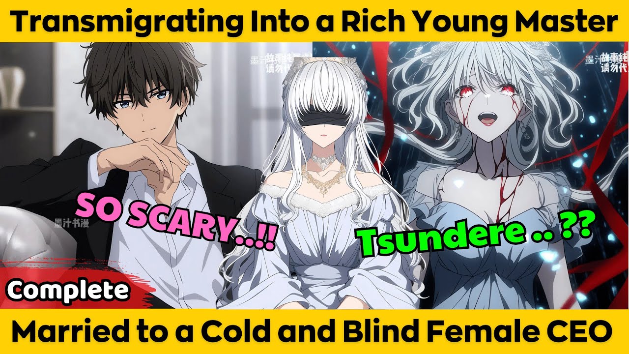 COMPLETED | Transmigrating Into a Rich Young Master - Married to a Cold and Blind Female CEO