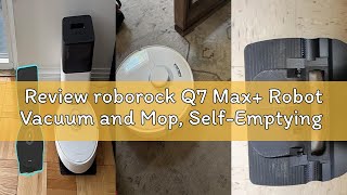 Review roborock Q7 Max  Robot Vacuum and Mop, Self-Emptying up to 7 Weeks, 4200Pa Suction, 30-Level
