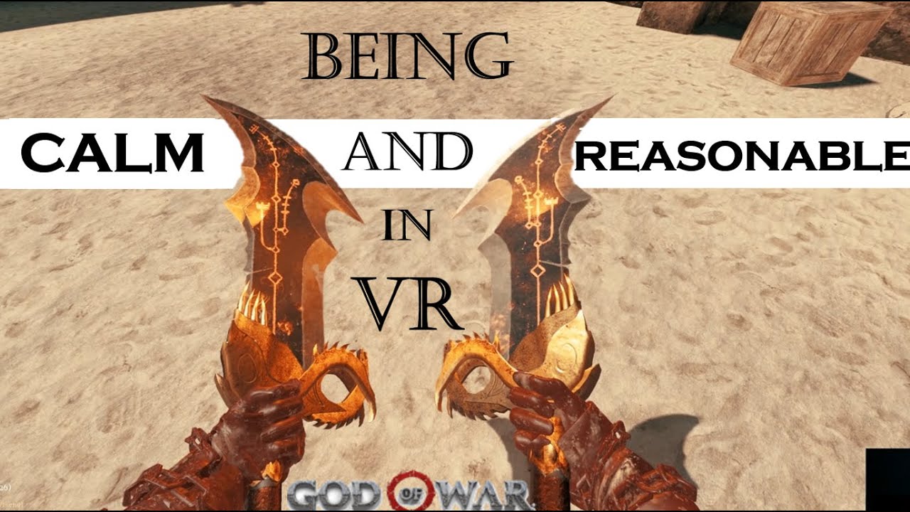 Calm and Reasonable person plays VR Blade and Sorcery GOD OF WAR Mod