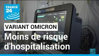 Variant Omicron : un taux d'hospitalisation plus faible • FRANCE 24