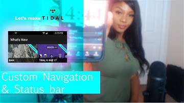 Tidal App 1: Custom Navigation & Status Bar