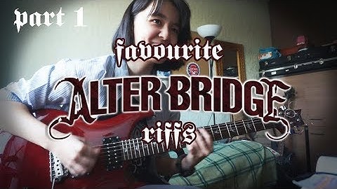 EPIC ALTER BRIDGE RIFF COMPILATION (guitar cover) - pt.1