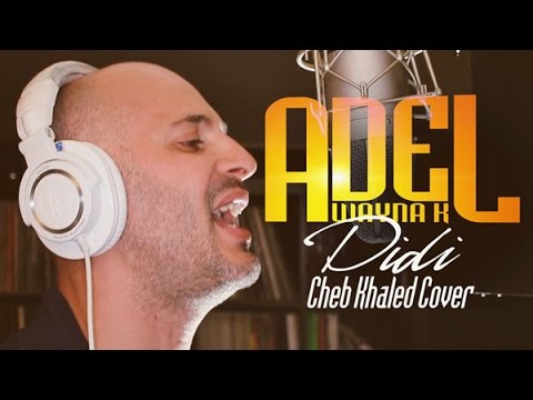 Khaled   Didi Remix by Adel Wayna K
