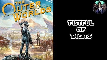 The Outer Worlds Stories - Fistful of Digits