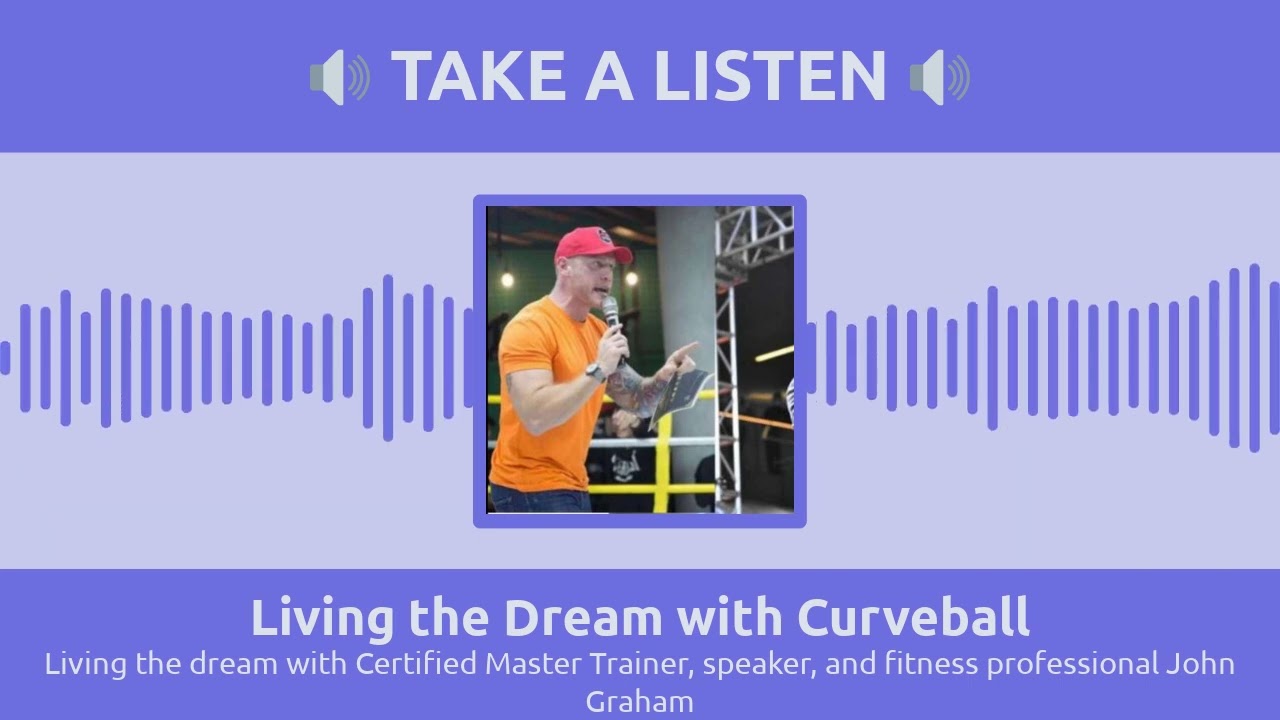 Living the dream with Certified Master Trainer, speaker, and fitness professional John Graham |...