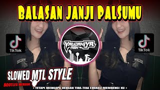 DJ BALASAN JANJI PALSUMU🔥SLOWED MTL STYLE BOOTLEG MENGKANE - LEON | YAUDAHIYADJ RMX AZIFVNKY