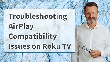 Troubleshooting AirPlay Compatibility Issues on Roku TV