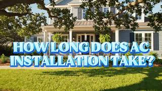 How Long Does Ac Installation Take?