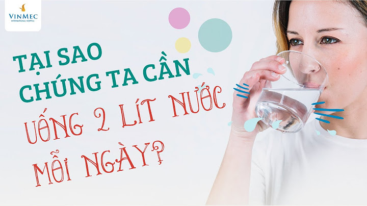 Cần uống bao nhiêu nước mỗi ngày