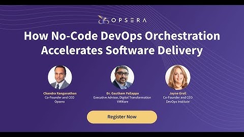 Webinar | How No-Code DevOps Orchestration Accelerates Software Delivery | Opsera