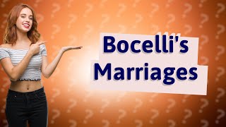 How many marriages has Andrea Bocelli had?