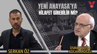 Saray&#39;ın hilafet planı var mı? | Serkan Öz - Osman Selim Kocahanoğlu