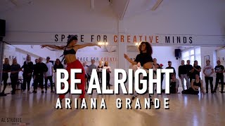 BE ALRIGHT - ARIANA GRANDE // Taya Shawki Choreography