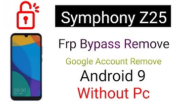 symphony z25 frp bypass | Symphony Z25 Frp Bypass Google Account Remove Android 9 | symphony Z25 Frp