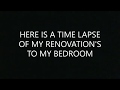 MY BEDROOM RENOVATION TIME LAPSE