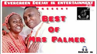 BEST OF MRS PALMER OMORUYI | MIX BY DEEJAY IK | 2021 MIX