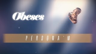 OBESES - Perdona'm chords