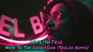 Devilish Trio - Nose To The Grindstone (Skeler Remix) Resimi