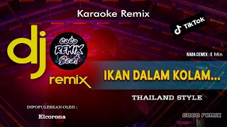 KARAOKE DJ IKAN DALAM KOLAM ( Elcorona ) REMIX GAMBUS THAILAND STYLE