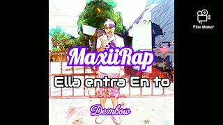 MaxiiRap - Ella Entra En To (Dembow)