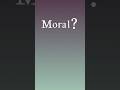 Moral Meaning Shorts