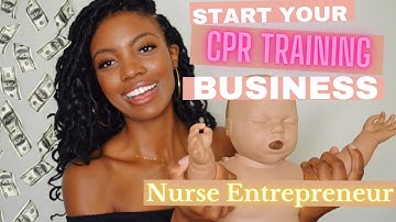 Business 101📈: Starting A CPR Training Business |Side Hustles for Nurse Entrepreneurs 🏥