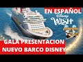 Nuevo Barco Disney Wish : Gala OFICIAL de Presentación EN ESPAÑOL de Disney Cruise Line